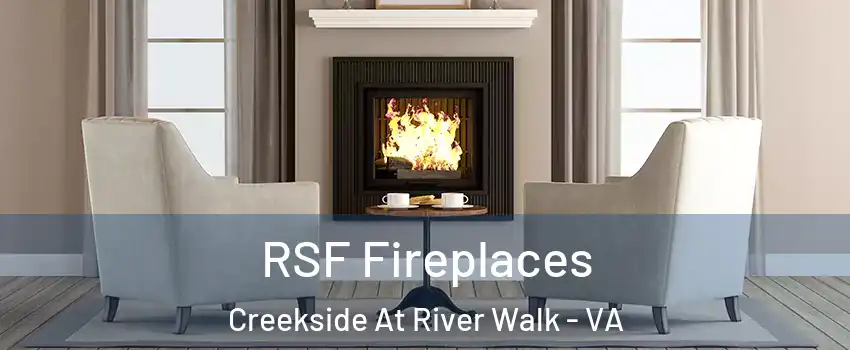 RSF Fireplaces Creekside At River Walk - VA