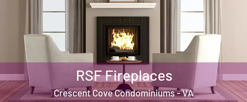 RSF Fireplaces Crescent Cove Condominiums - VA