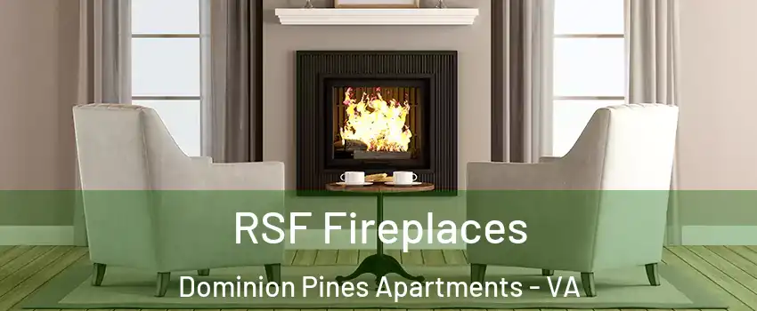 RSF Fireplaces Dominion Pines Apartments - VA