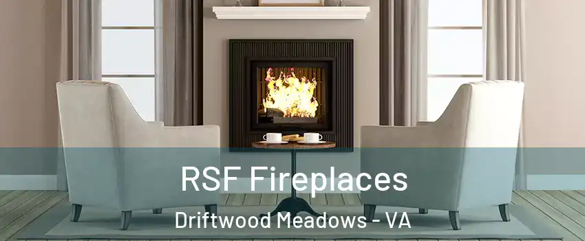 RSF Fireplaces Driftwood Meadows - VA
