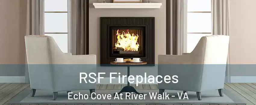 RSF Fireplaces Echo Cove At River Walk - VA