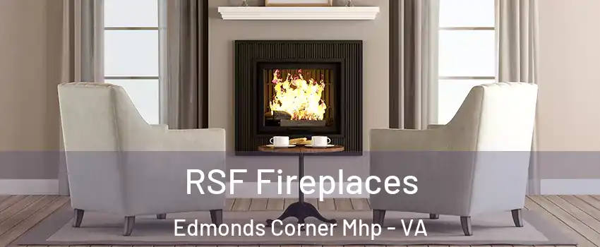 RSF Fireplaces Edmonds Corner Mhp - VA