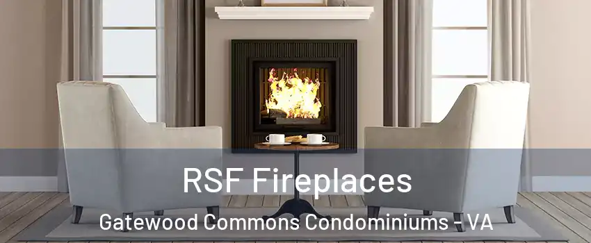 RSF Fireplaces Gatewood Commons Condominiums - VA