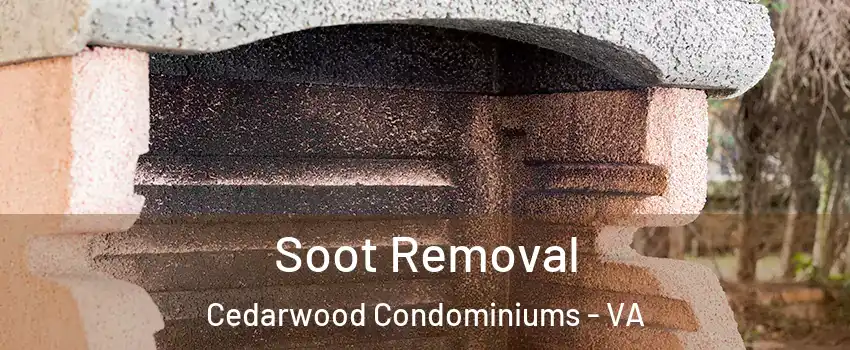 Soot Removal Cedarwood Condominiums - VA