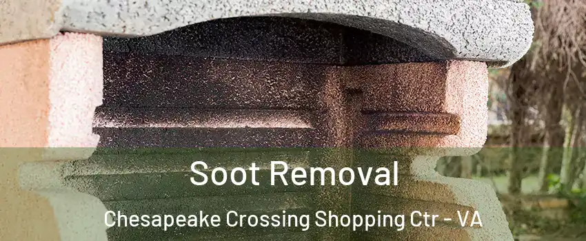 Soot Removal Chesapeake Crossing Shopping Ctr - VA