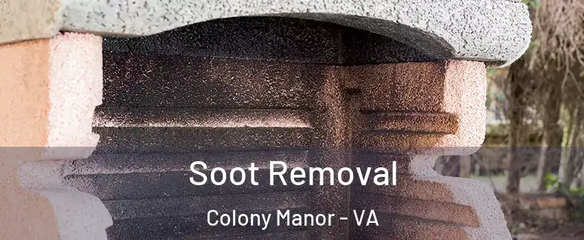 Soot Removal Colony Manor - VA
