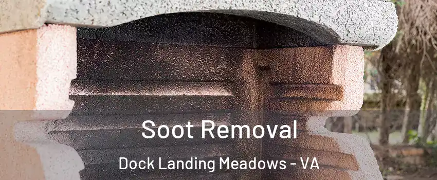 Soot Removal Dock Landing Meadows - VA