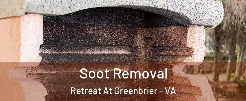 Soot Removal Retreat At Greenbrier - VA