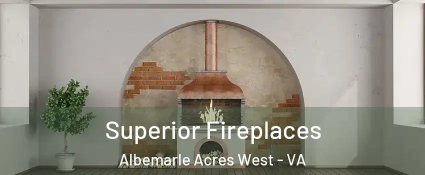 Superior Fireplaces Albemarle Acres West - VA
