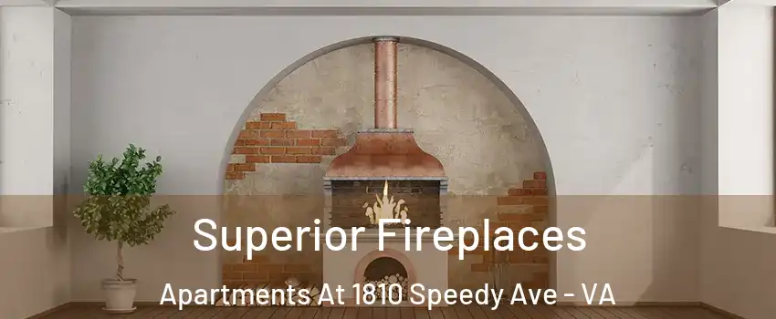 Superior Fireplaces Apartments At 1810 Speedy Ave - VA