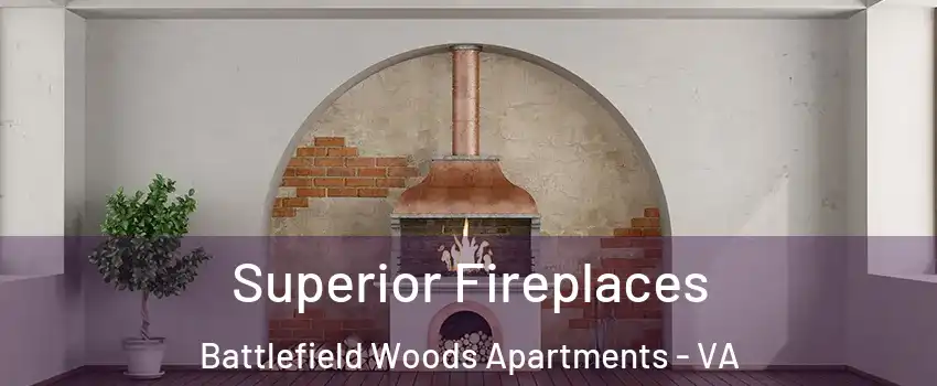 Superior Fireplaces Battlefield Woods Apartments - VA