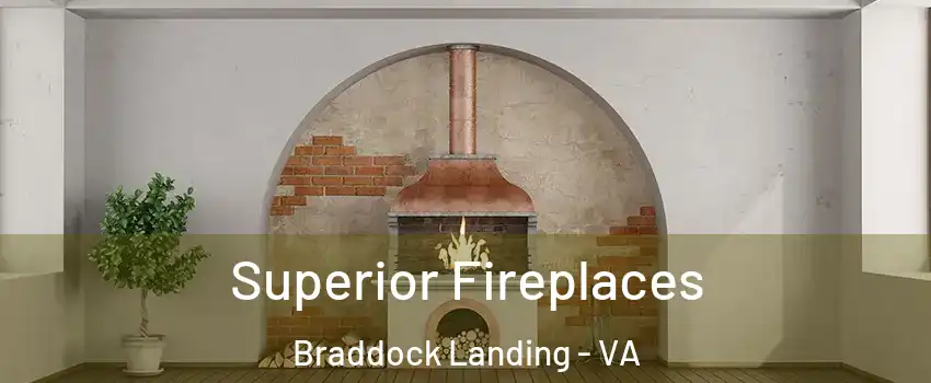 Superior Fireplaces Braddock Landing - VA
