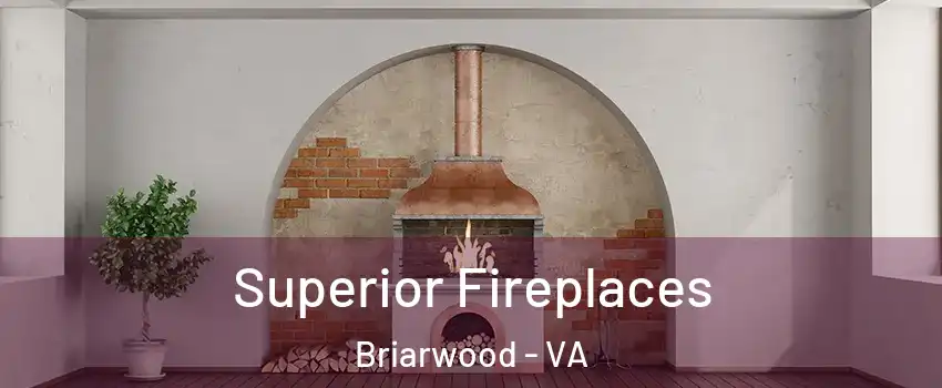 Superior Fireplaces Briarwood - VA