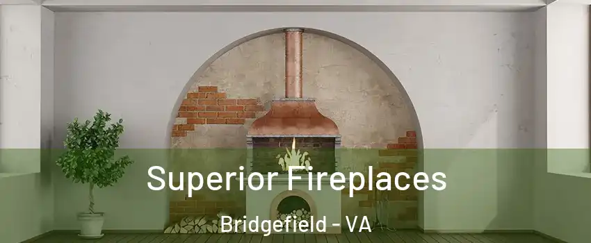 Superior Fireplaces Bridgefield - VA