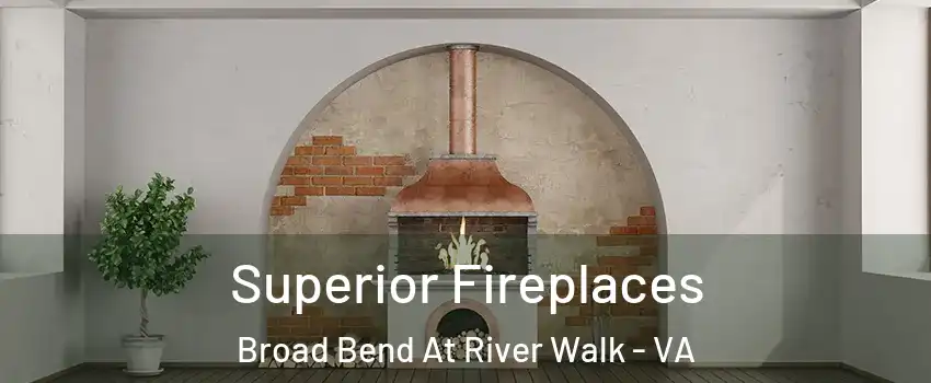 Superior Fireplaces Broad Bend At River Walk - VA