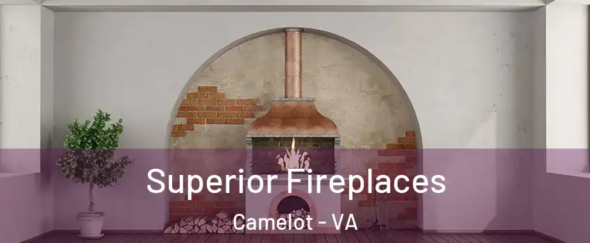 Superior Fireplaces Camelot - VA
