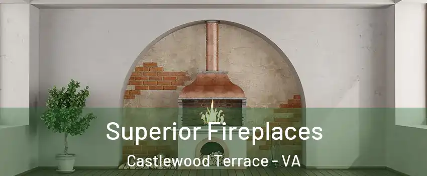 Superior Fireplaces Castlewood Terrace - VA
