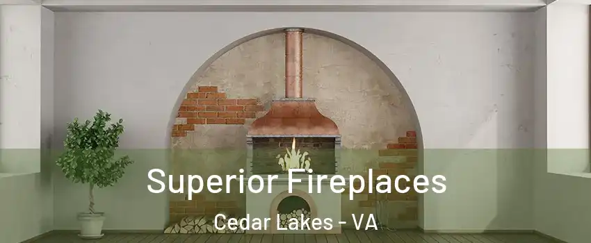 Superior Fireplaces Cedar Lakes - VA