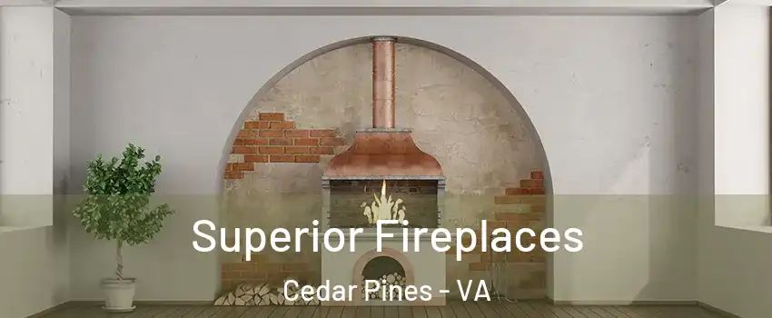 Superior Fireplaces Cedar Pines - VA