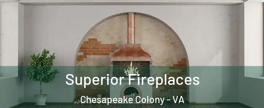 Superior Fireplaces Chesapeake Colony - VA