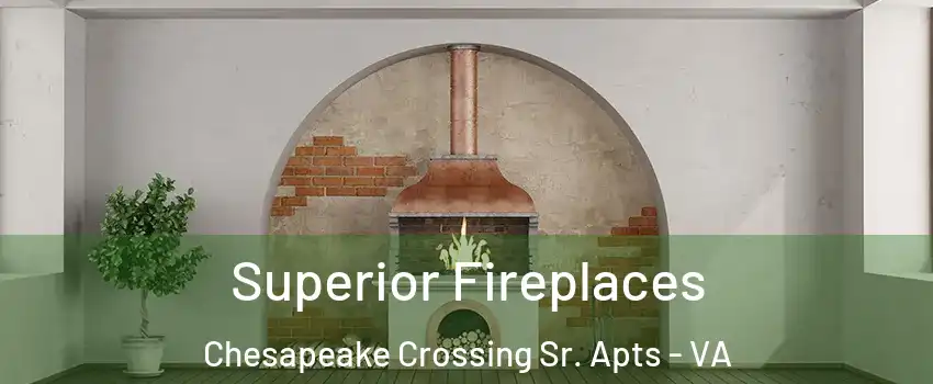 Superior Fireplaces Chesapeake Crossing Sr. Apts - VA