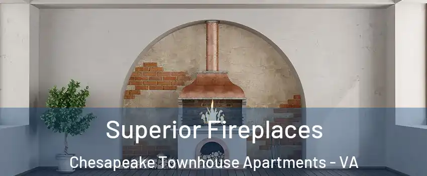 Superior Fireplaces Chesapeake Townhouse Apartments - VA