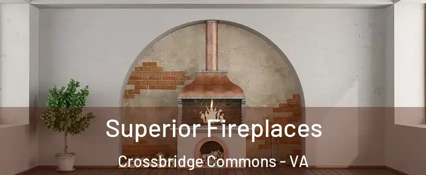 Superior Fireplaces Crossbridge Commons - VA