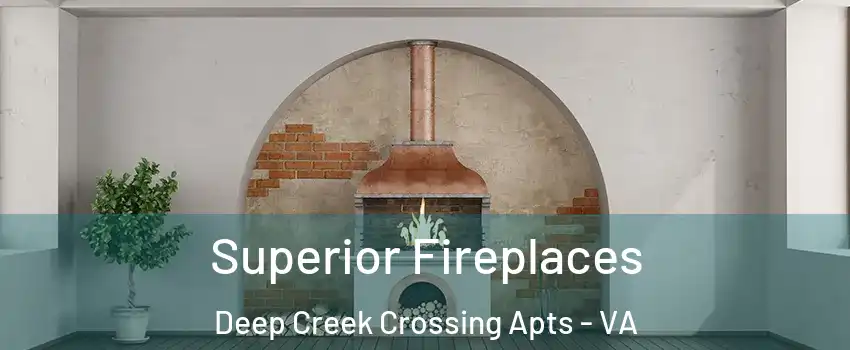 Superior Fireplaces Deep Creek Crossing Apts - VA