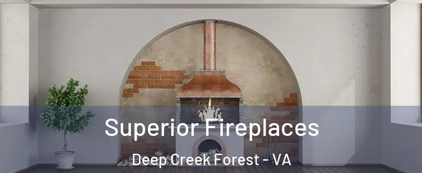 Superior Fireplaces Deep Creek Forest - VA