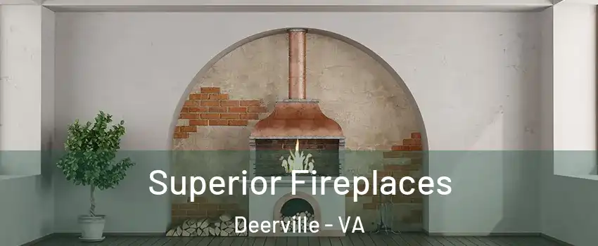 Superior Fireplaces Deerville - VA