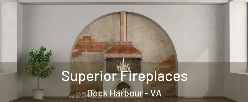 Superior Fireplaces Dock Harbour - VA