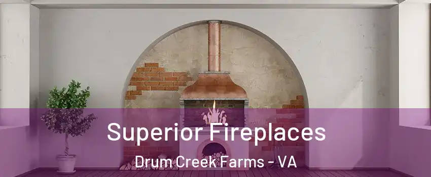 Superior Fireplaces Drum Creek Farms - VA