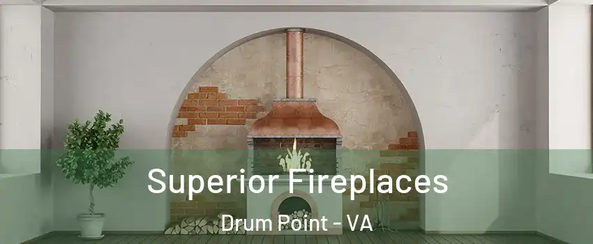 Superior Fireplaces Drum Point - VA