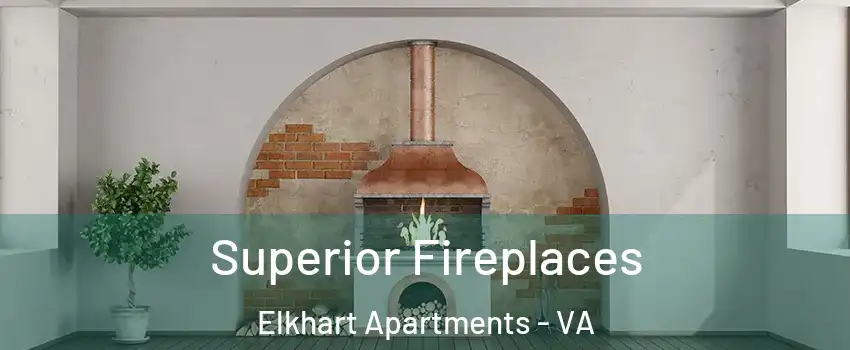 Superior Fireplaces Elkhart Apartments - VA
