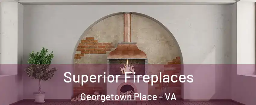 Superior Fireplaces Georgetown Place - VA