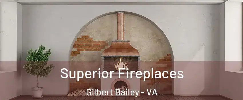 Superior Fireplaces Gilbert Bailey - VA