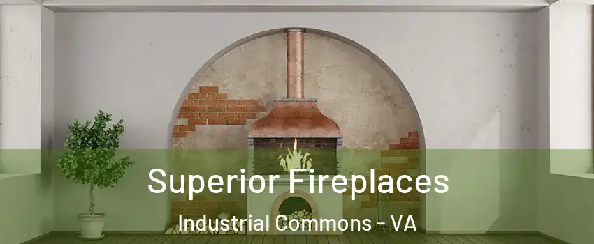 Superior Fireplaces Industrial Commons - VA