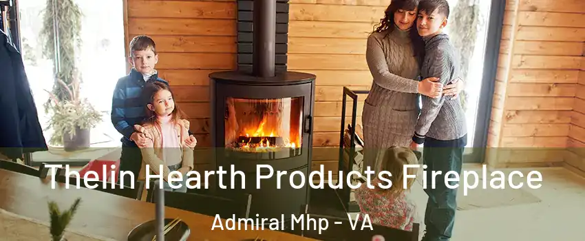Thelin Hearth Products Fireplace Admiral Mhp - VA