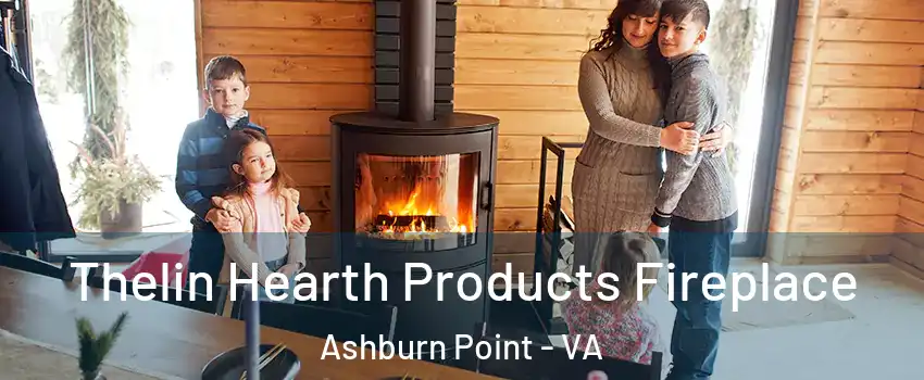 Thelin Hearth Products Fireplace Ashburn Point - VA