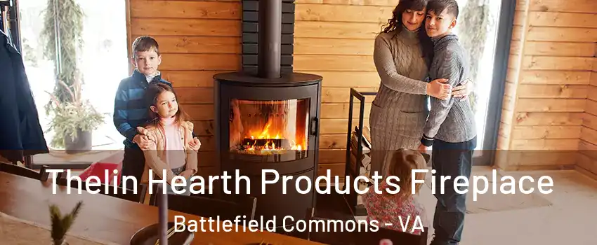 Thelin Hearth Products Fireplace Battlefield Commons - VA