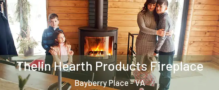 Thelin Hearth Products Fireplace Bayberry Place - VA