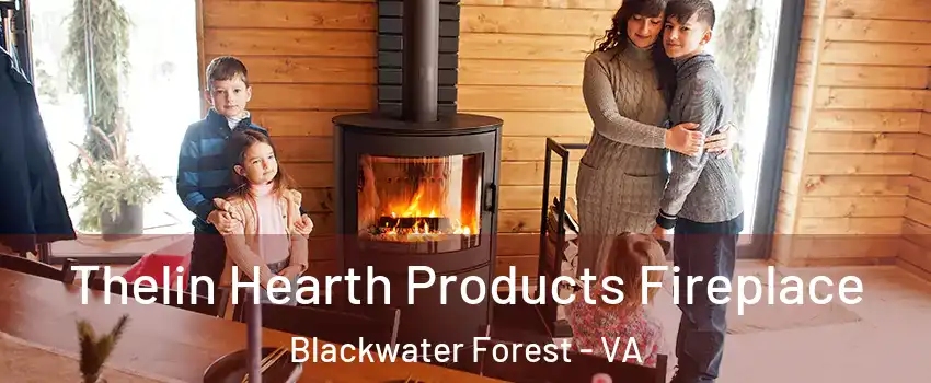 Thelin Hearth Products Fireplace Blackwater Forest - VA