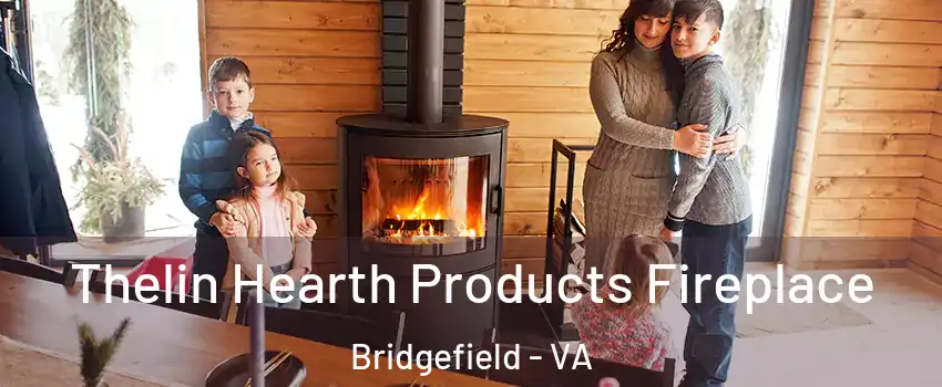 Thelin Hearth Products Fireplace Bridgefield - VA