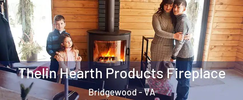 Thelin Hearth Products Fireplace Bridgewood - VA
