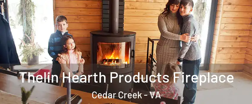 Thelin Hearth Products Fireplace Cedar Creek - VA