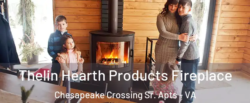Thelin Hearth Products Fireplace Chesapeake Crossing Sr. Apts - VA