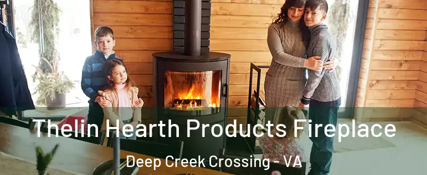 Thelin Hearth Products Fireplace Deep Creek Crossing - VA