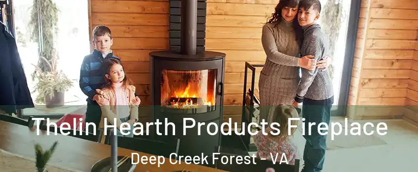 Thelin Hearth Products Fireplace Deep Creek Forest - VA