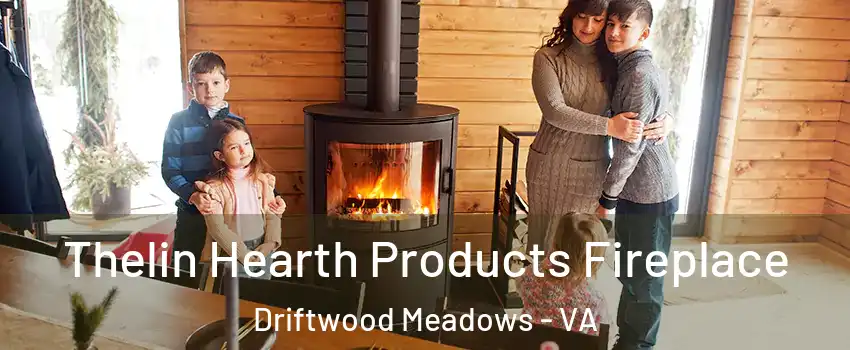 Thelin Hearth Products Fireplace Driftwood Meadows - VA
