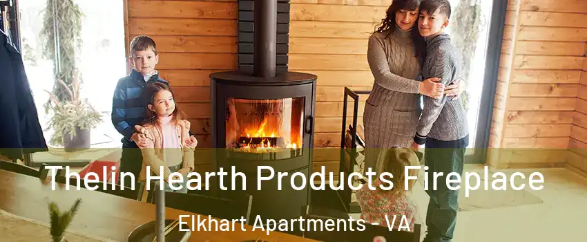 Thelin Hearth Products Fireplace Elkhart Apartments - VA